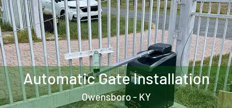 Automatic Gate Installation Owensboro - KY