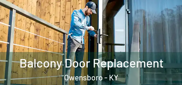  Balcony Door Replacement Owensboro - KY