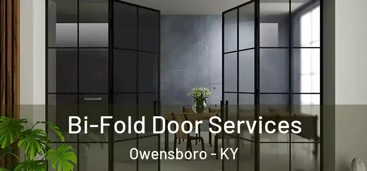 Bi-Fold Door Services Owensboro - KY