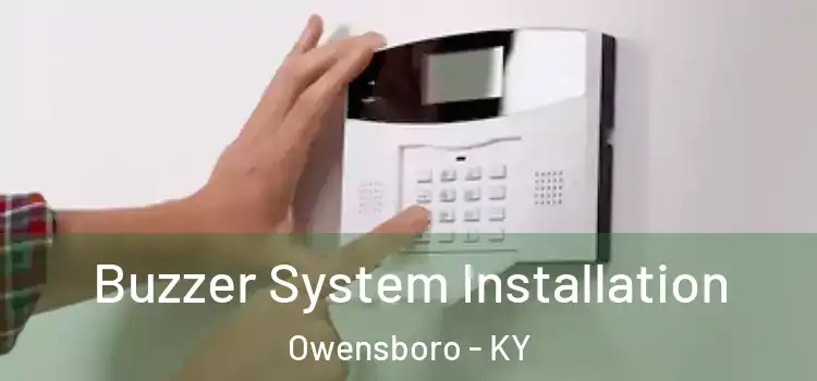 Buzzer System Installation Owensboro - KY