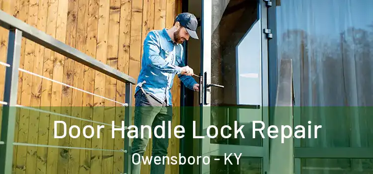 Door Handle Lock Repair Owensboro - KY