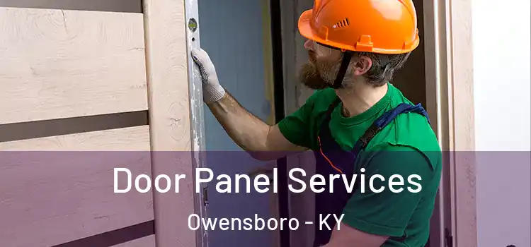 Door Panel Services Owensboro - KY