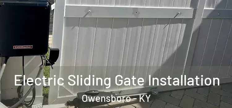 Electric Sliding Gate Installation Owensboro - KY