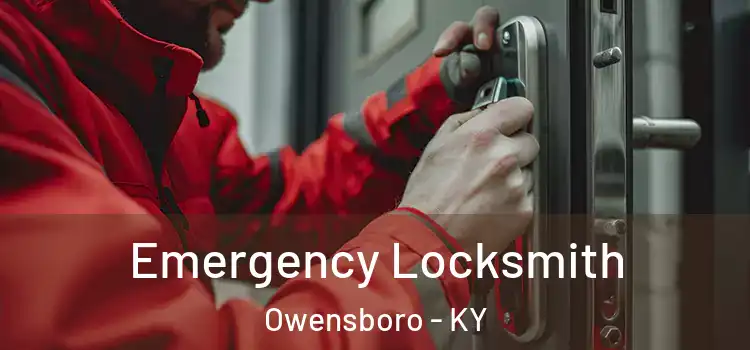 Emergency Locksmith Owensboro - KY