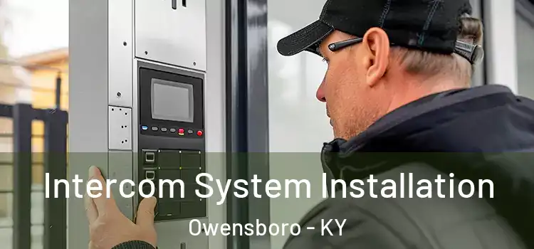 Intercom System Installation Owensboro - KY