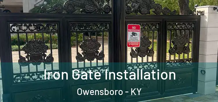 Iron Gate Installation Owensboro - KY