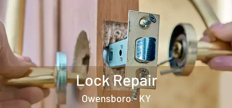 Lock Repair Owensboro - KY