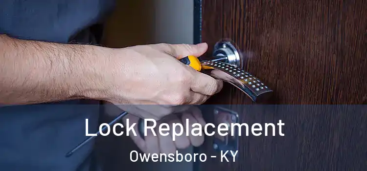 Lock Replacement Owensboro - KY