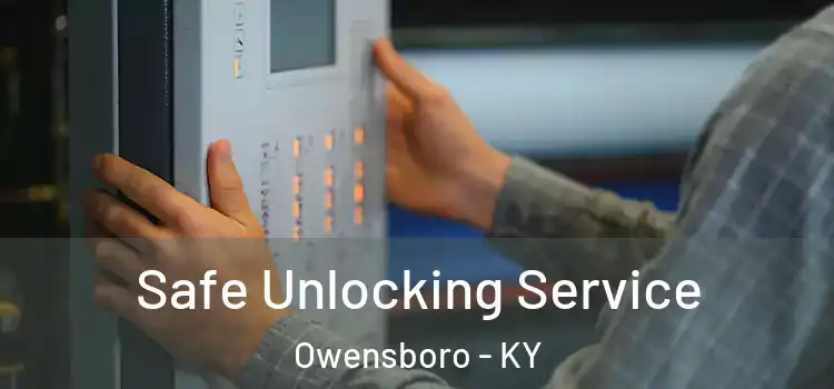 Safe Unlocking Service Owensboro - KY