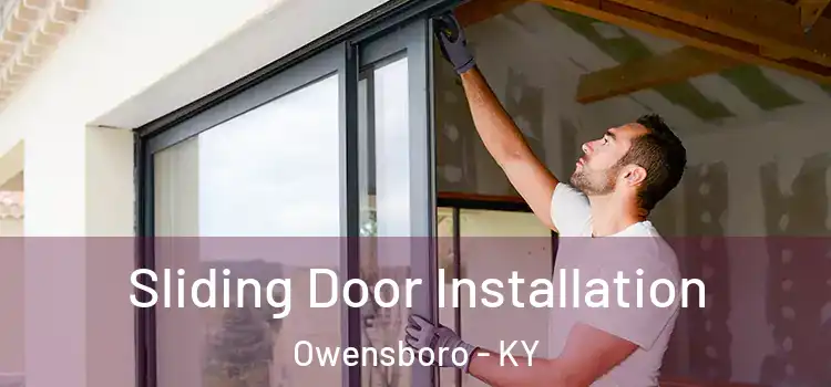 Sliding Door Installation Owensboro - KY