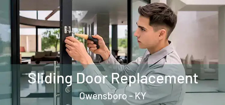 Sliding Door Replacement Owensboro - KY