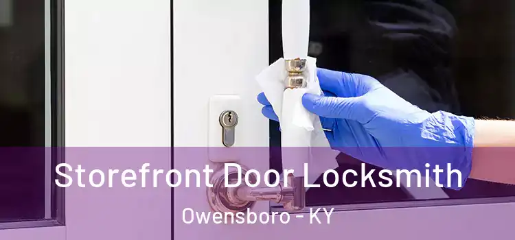 Storefront Door Locksmith Owensboro - KY